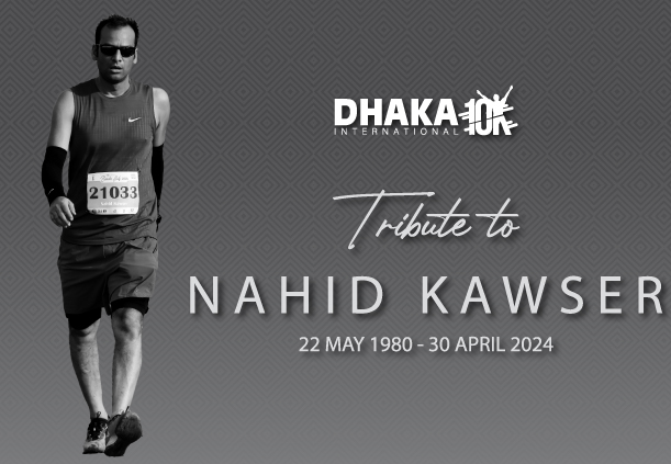 Dhaka Int’l 10K – A Tribute to Nahid Kawser